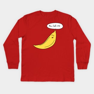 Aw Hell No Banana Kids Long Sleeve T-Shirt